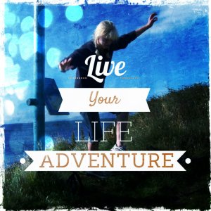 live your adventure by Jane Talbot